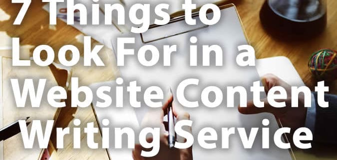 7 Things to Look For in a Website Content Writing Service